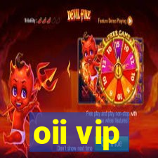 oii vip